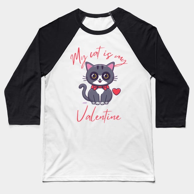 My cat is my valetine Baseball T-Shirt by Oasis Designs